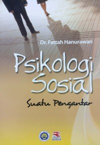 PSIKOLOGI SOSIAL : SUATU PENGANTAR