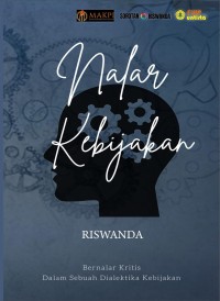 Nalar Kebijakan : Bernalar kritis dalam sebuah dialektika kebijakan