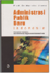 Administrasi Publik Baru Indonesia : Perubahan Paradigma dari Administrasi Negara ke Administrasi Publik