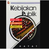 Kebijakan publik: Evaluasi, reformasi, formulasi