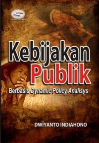 Kebijakan Publik Berbasis Dynamic Policy Analisys