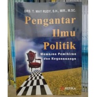 Pengantar ilmu politik : Wawasan pemikiran dan kegunaannya