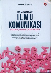 Pengantar ilmu komunikasi : Sejarah, hakikat dan proses