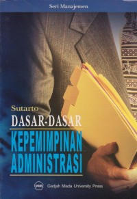Dasar-dasar Kepemimpinan Administrasi