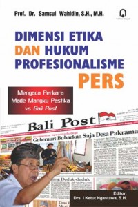 DIMENSI ETIKA DAN HUKUM PROFESIONALISME PERS