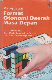 Menggagas Format Otonomi Daerah Masa Depan