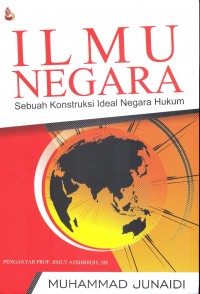 Ilmu Negara Sebuah Konstruksi Ideal Negara Hukum