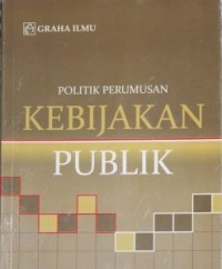 POLITIK PERUMUSAN KEBIJAKAN PUBLIK