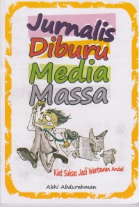 Jurnalis diburu Media Massa