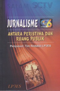 Jurnalisme Liputan 6 SCTV antara Peristiwa dan Ruang Publik