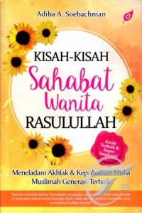 KISAH-KISAH SAHABAT WANITA RASULULLAH