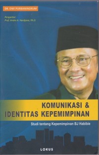 Komunikasi & Identitas Kepemimpinan studi tentang kepemimpinan BJ Habibie