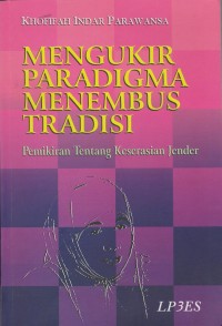 Mengukur paradigma menembus tradisi pemikiran tentang keserasian jender