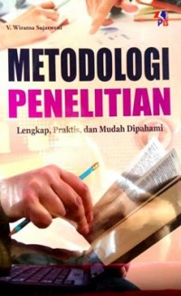 Metodologi Penelitian : Lengkap, praktis dan mudah dipahami