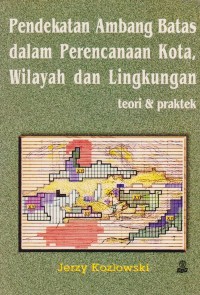 Pendekatan Ambang Batas dalam Perencanaan Kota, Wilayah & Lingkungan
