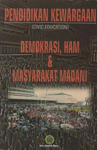 Pendidikan Kewarganegaraan: Demokrasi, Ham & Masyarakat Madani