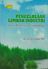 Pengelolaan Limbah Industri (Upaya Kelestarin Lingkungan)