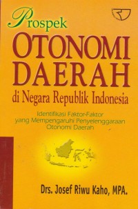 Prospek Otonomi Daerah di Negara Republik Indonesia