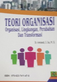 Teori Organisasi- Organisasi, Lingkungan, Perubahan Dan Transformasi