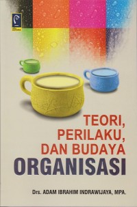 Teori perilaku dan budaya organisasi